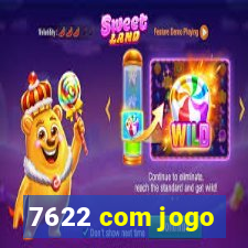 7622 com jogo